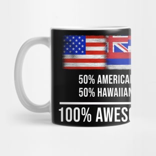 50% American 50% Hawaiian 100% Awesome - Gift for Hawaiian Heritage From Hawaii Mug